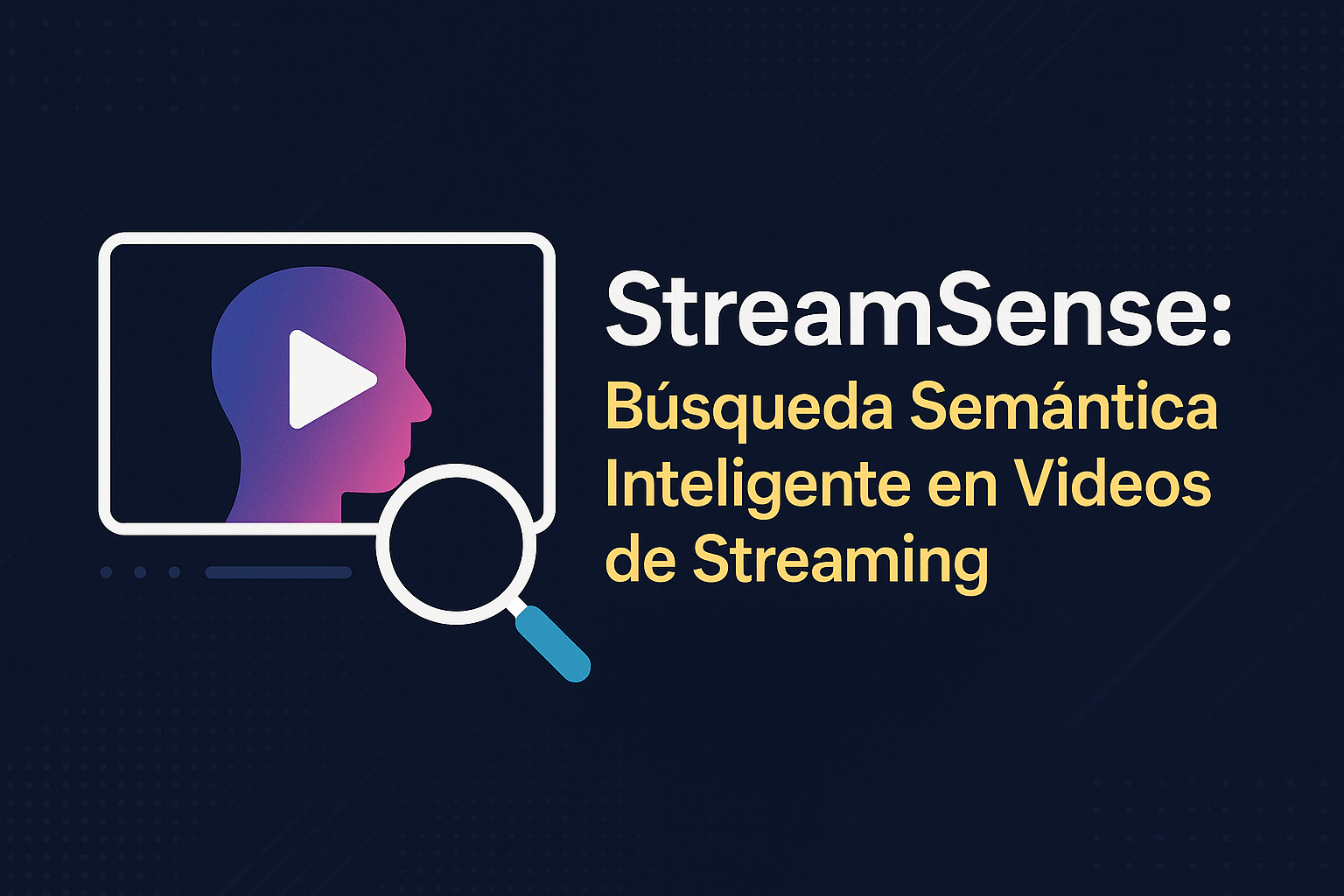 StreamSense: Búsqueda Semántica Inteligente en Videos de Streaming